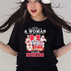 Official never Underestimate A Woman Who Understands Football And Loves Huskers T Shirt