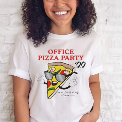 Official pizza Party ’99 We’re Like A Family Around Here T-shirt