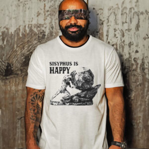 Official sisyphus Is Happy Shirt