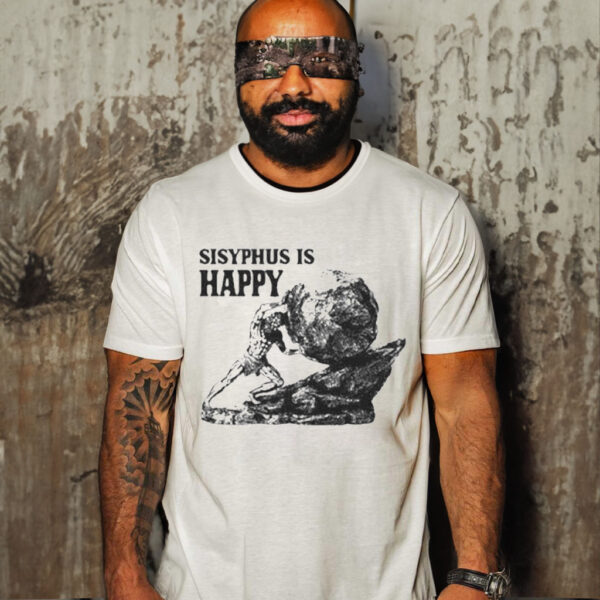 Official sisyphus Is Happy Shirt