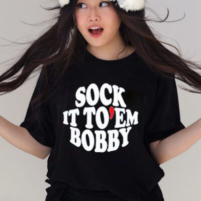 Official sock It To Em Bobby T-Shirt