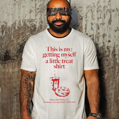 Official this Is My Getting Myself A Little Treat T-Shirt