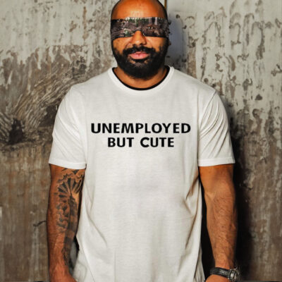 Official unemployed But Cute T-Shirt