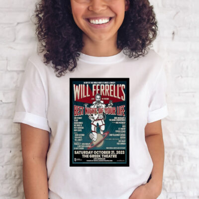 Official will Ferrell’s Best Night Of Your Life The Greek Theatre Los Angeles October 21 2023 Poster T-Shirt