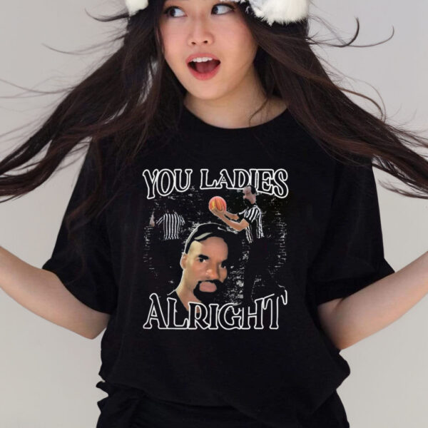 Official you Ladies Alright Shirt