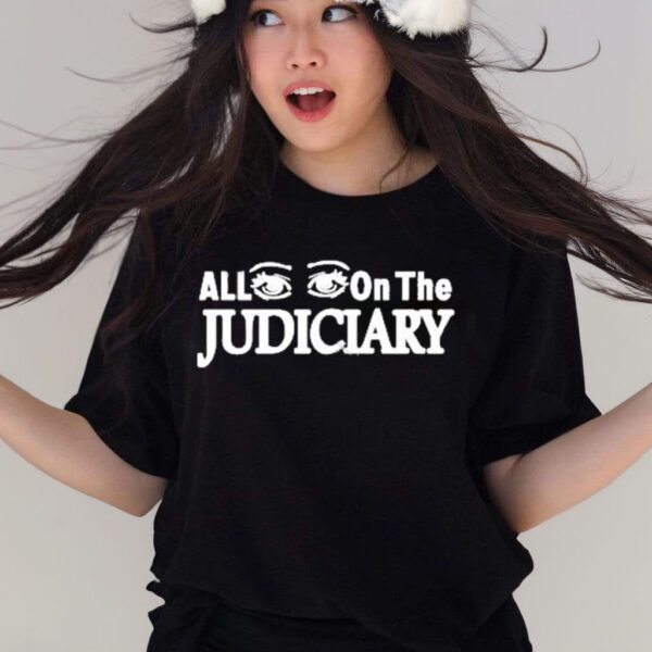 Omotayo williams all eyes on the judiciary shirt