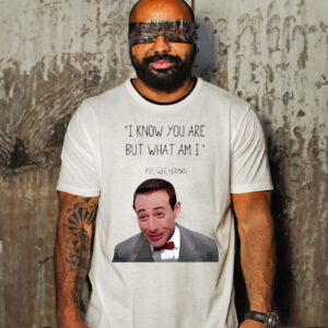 Pee Wee Herman I Know you Are But What I Am T Shirt