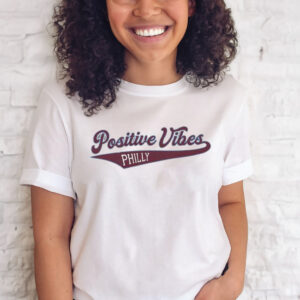 Positive vibes philly T-shirt