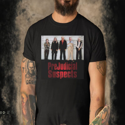 Prejudicial Suspects Shirt