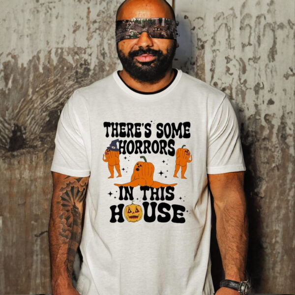 Pumpkins There’s Some Horrors In This House Halloween Shirt