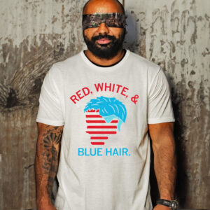 Red White And Blue Hair Funny Shirt