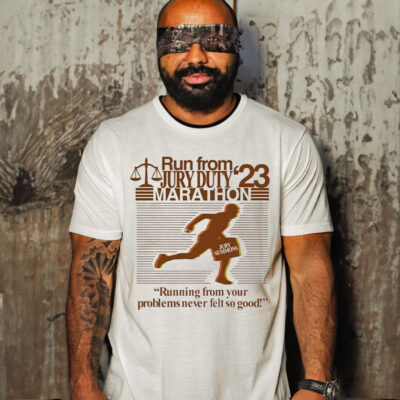 Run From Jury Duty 23 Marathon Running From Your Problems Never Felt So Good Shirt