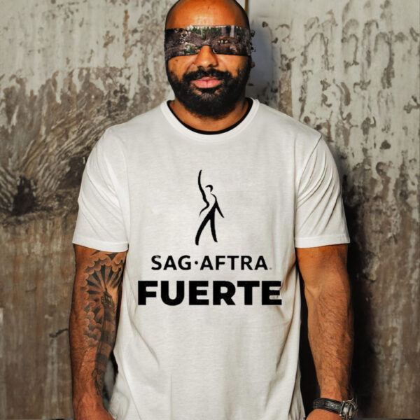 Sag Aftra Fuerte T-Shirt