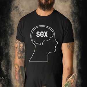 Sex What’s On My Mind Shirt