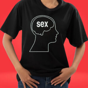 Sex What’s On My Mind Tee Shirt