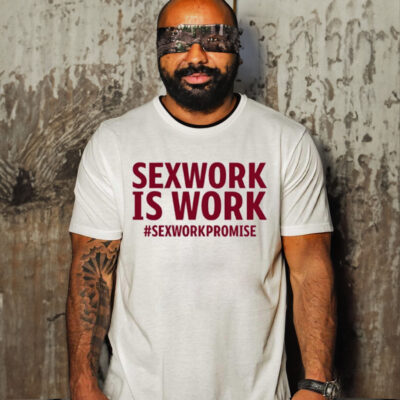 Sexwork Is Work #Sexworkpromise-Unisex T-Shirt