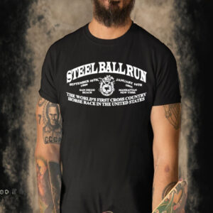 Steel Ball Run The World’s First Cross Country Horse Race In The United States Shirt