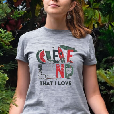 Summer In The Land Cleveland That I Love Women Shirt