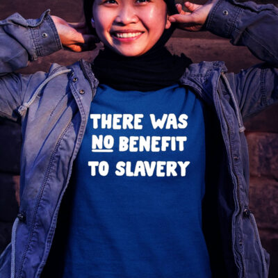 There Was No Benefit To Slavery T-Shirt