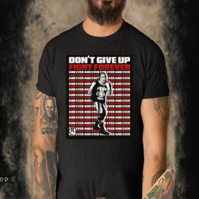 Tom Terry Funk Don't Give Up Fight Forever And Ever-Unisex T-Shirt