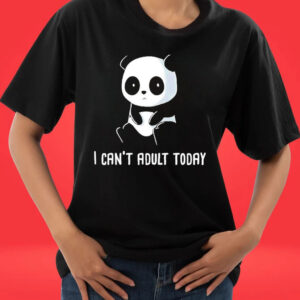 Trisha Hershberger Panda I Can’t Adult Today Cute New Tee Shirt