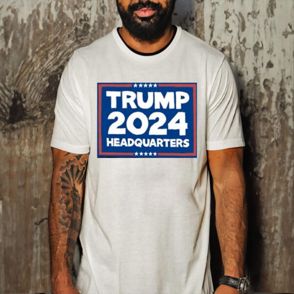 Trump 2024 Headquarters T-Shirt