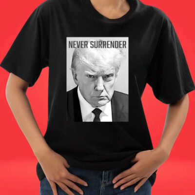 Trump Mug Shot Donald Trump Mug Shot Never Surrender T-shirts