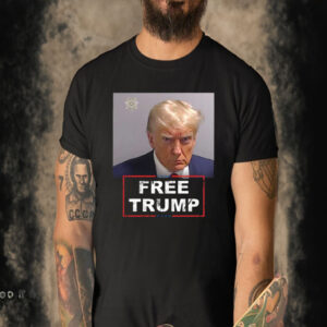 Trump Mugshot Free Trump T-Shirt