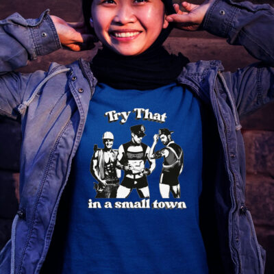 Try That In A Small Town Shirtthatgohard Tee Shirt