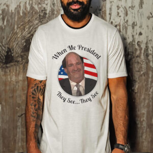 When Me President They See Kevin Malone The Office Shirt