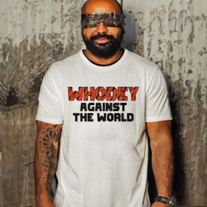 Whodey Against The World T-Shirt