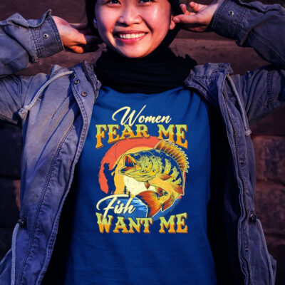 Women Fear Me Fish Want Me Tee Shirt