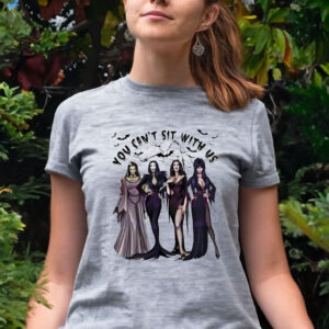 You Can’t Sit With Us Witches Halloween New Women shirt