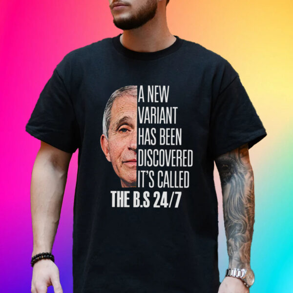 A New Variant Has Been Discovered It’s Called The Bs 24 7 Hot T-Shirt