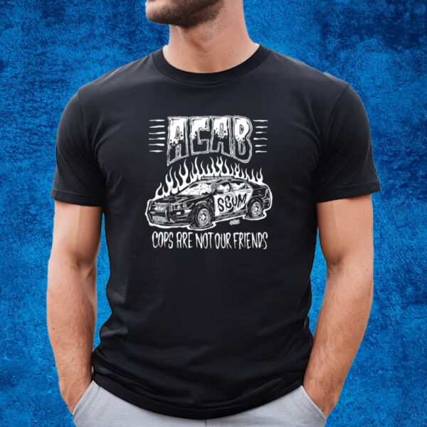 Acab Cops Are Not Our Friends T-Shirt