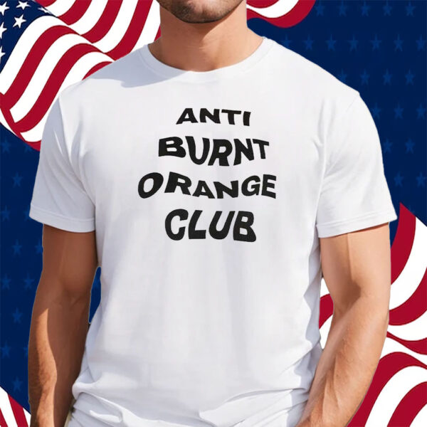 Anti Burnt Orange Club T-Shirt