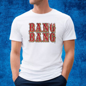 Bang Bang Shirt