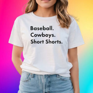 Baseball Cowboys Short Shorts T-Shirts