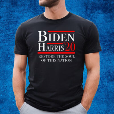 Biden Harris 20 Restore The Soul Of This Nation Shirt