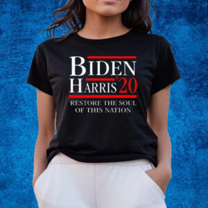 Biden Harris 20 Restore The Soul Of This Nation Shirts