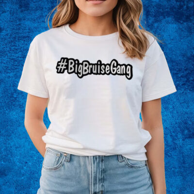 Big Bruise Gang Shirts