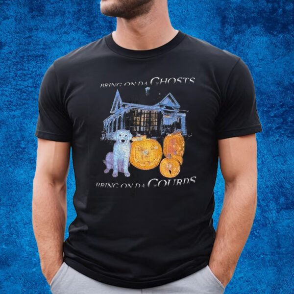 Bring On Da Ghosts Bring On Da Gourds Shirt