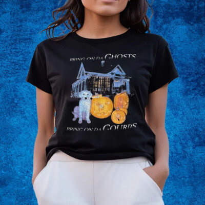 Bring On Da Ghosts Bring On Da Gourds Shirts