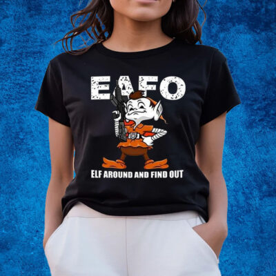 Browns Eafo Elf Around And Find Out Shirts