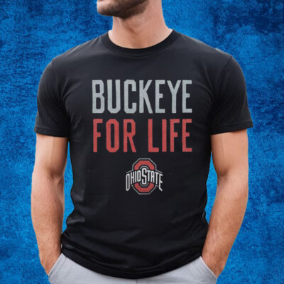 Buckeye For Life Ohio State Buckeyes Football Shirt