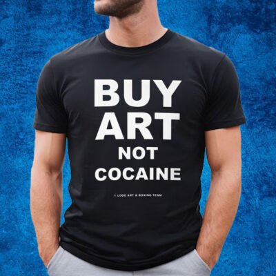 Buy Art Not Cocaine T-Shirt