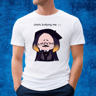 Chats Bullying Me T-Shirt