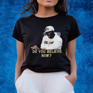 Coach Prime Do You Believe Shirts Deion Sanders Do You Believe