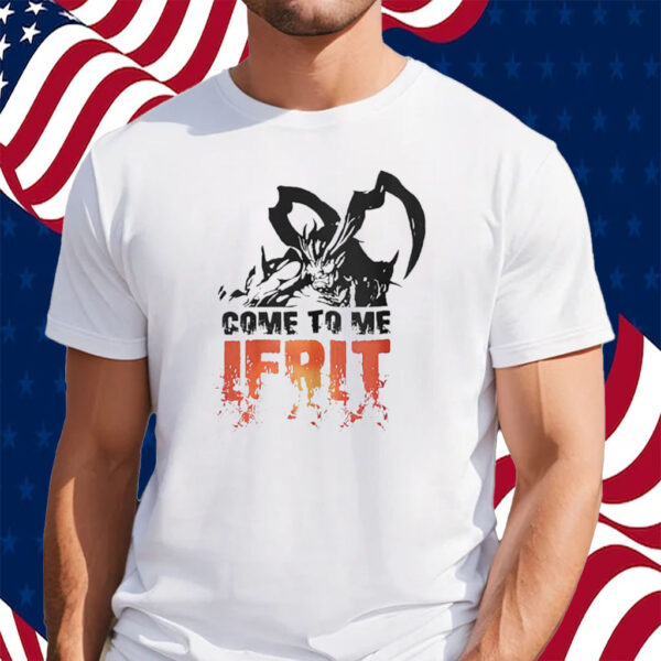 Come To Me Ifrit T-Shirt