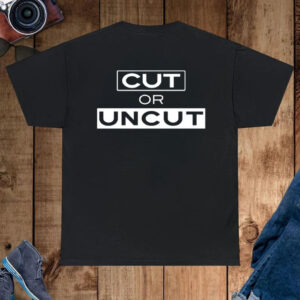 Cut Or Uncut-Unisex T-Shirt